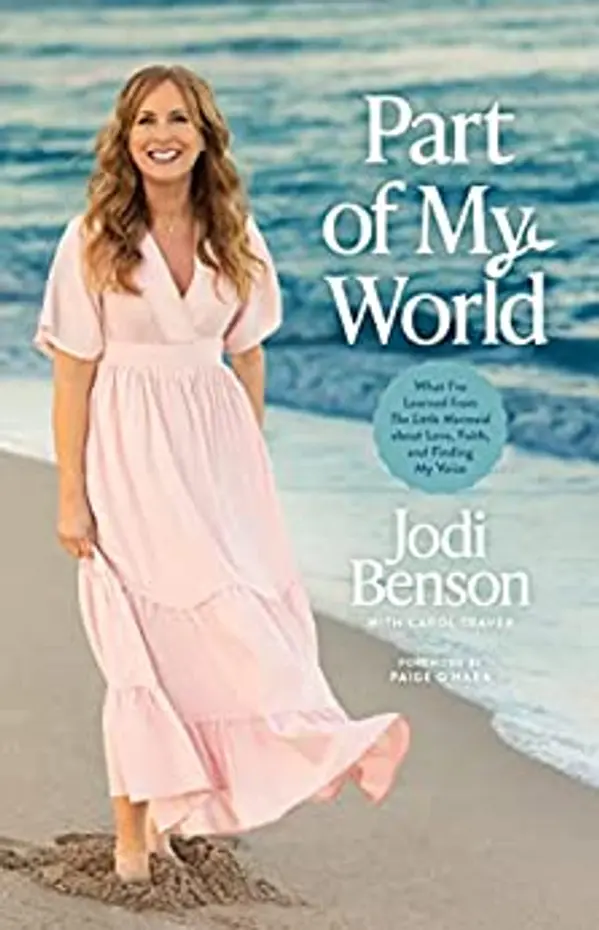 Part of My World: What I’ve Learned from The Little Mermaid about Love, Faith, and Finding My Voice by Jodi Benson cover