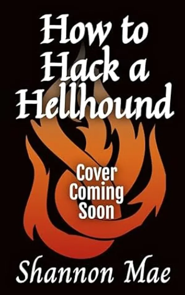How to Hack a Hellhound (Hellhounds of Paradise Falls #2) by Shannon Mae cover