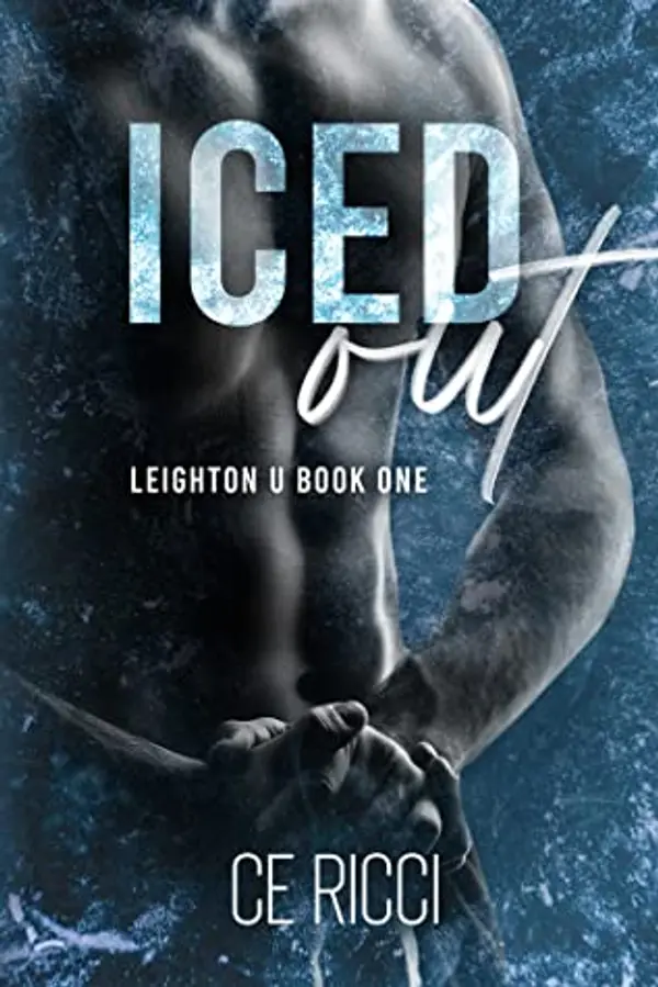 Iced Out (Leighton U, #1) by C.E. Ricci cover