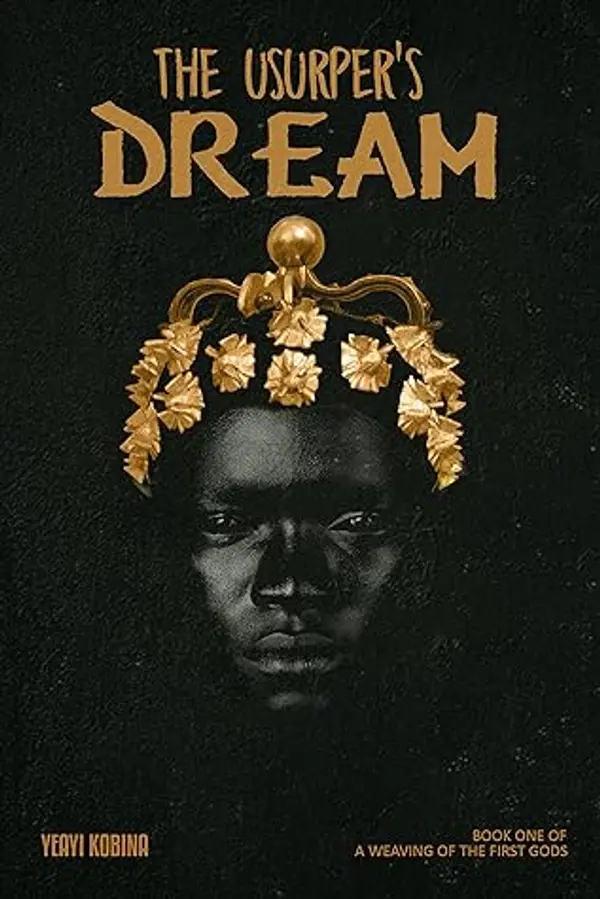 The Usurper's Dream (A Weaving of the First Gods Book 1) by Yeayi Kobina cover