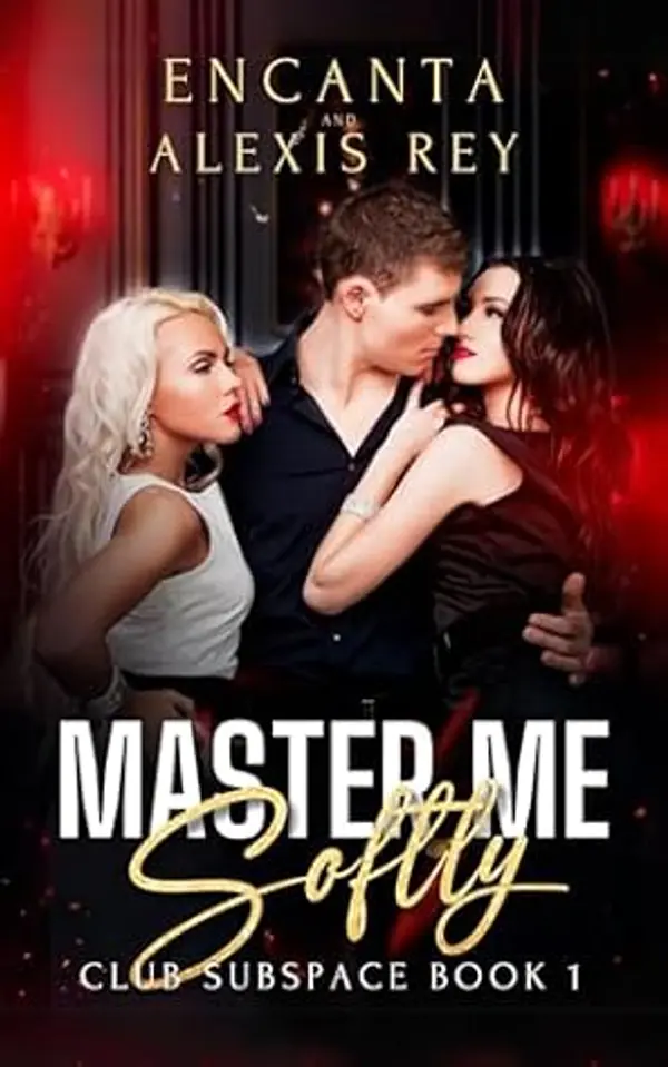 Master Me Softly (Club Subspace Book 1) by Alexis Rey cover