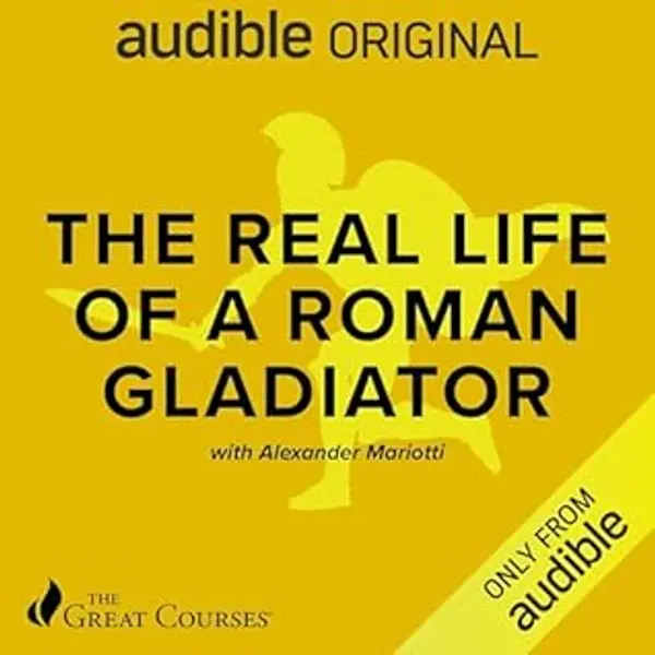 The Real Life of a Roman Gladiator by Alexander Mariotti cover