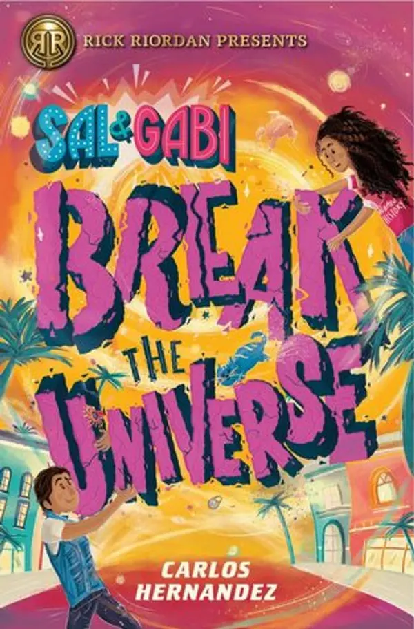 Sal and Gabi Break the Universe (Sal and Gabi, #1) by Carlos  Hernandez cover
