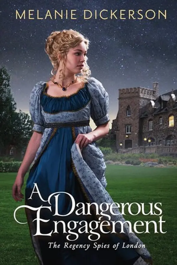 A Dangerous Engagement (The Regency Spies of London, #3) by Melanie Dickerson cover