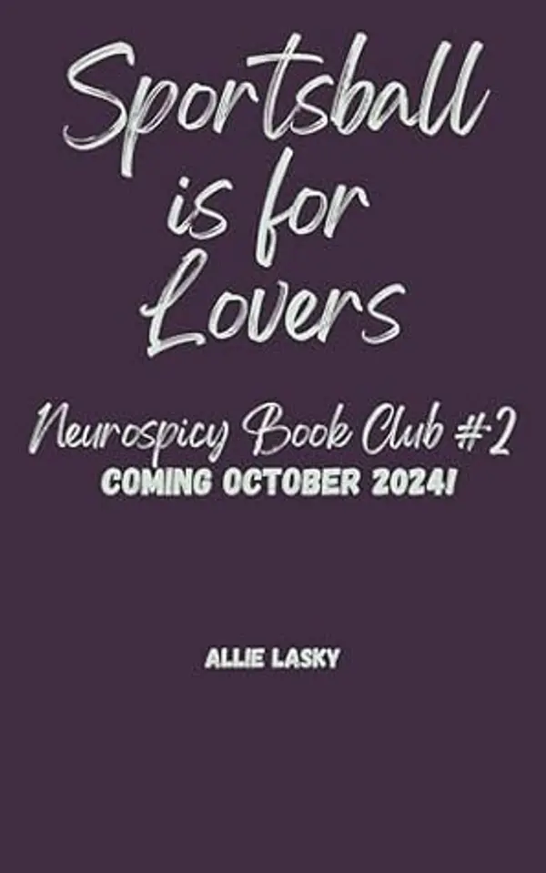 Sportsball is for Lovers (Neurospicy Book Club, #2) by Allie Lasky cover