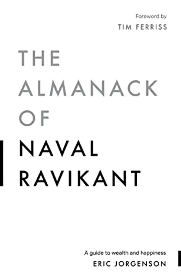 The Almanack of Naval Ravikant: A Guide to Wealth and Happiness by Eric Jorgenson cover
