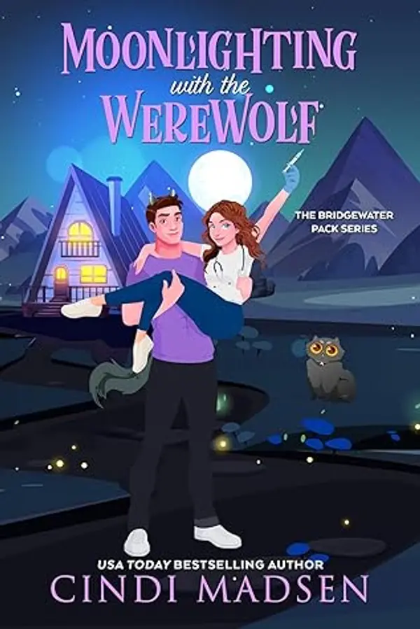 Moonlighting with the Werewolf (The Bridgewater Pack) by Cindi Madsen cover
