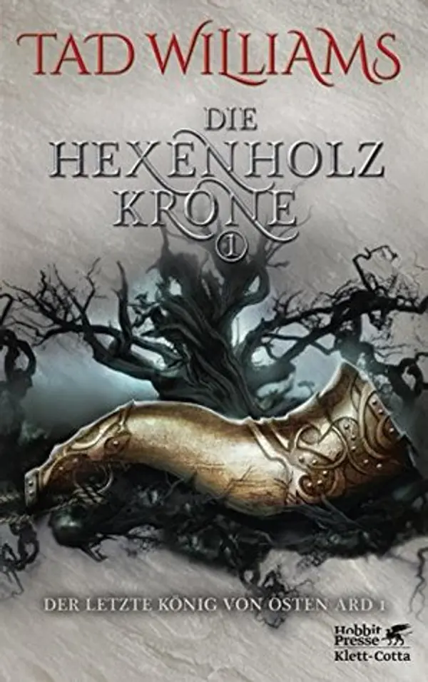 Die Hexenholzkrone 1 (The Last King of Osten Ard, #1) by Tad Williams cover