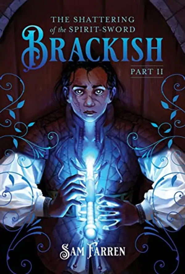 The Shattering of the Spirit-Sword Part II (Brackish, #2) by Sam Farren cover