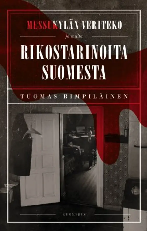 Messukylän veriteko ja muita rikostarinoita Suomesta by Tuomas Rimpiläinen cover