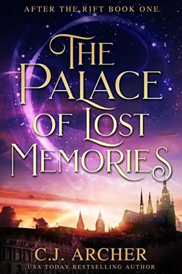 The Palace of Lost Memories (After the Rift, #1) by C.J. Archer cover