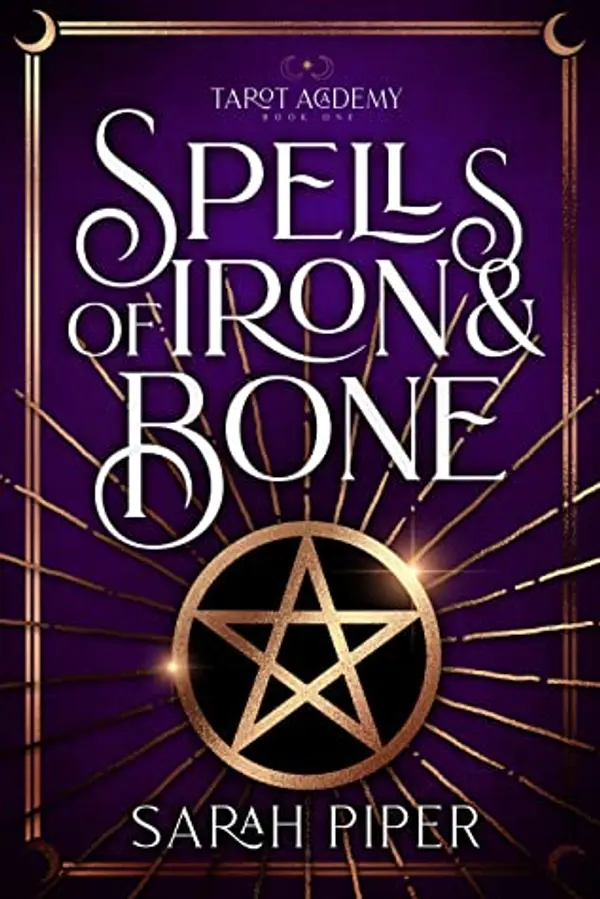Spells of Iron & Bone (Tarot Academy #1) by Sarah Piper cover