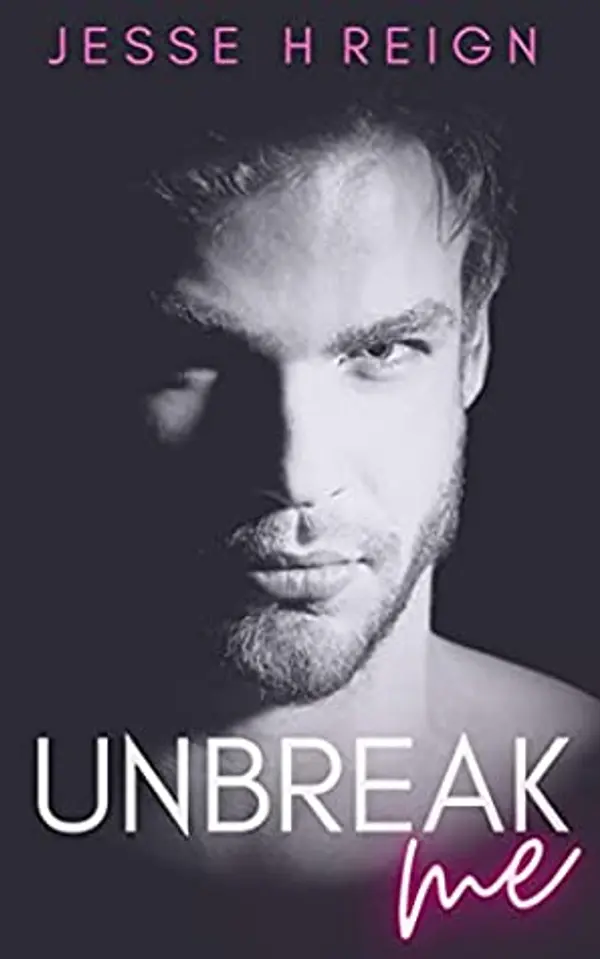 Unbreak Me by Jesse H. Reign cover