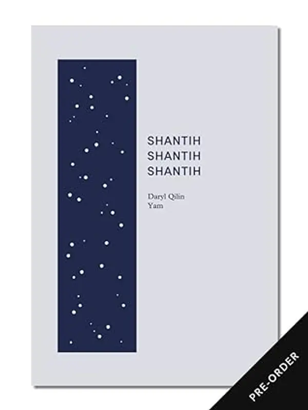 Shantih Shantih Shantih by Daryl Qilin Yam cover