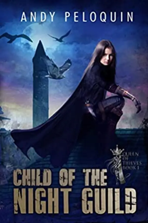 Child of the Night Guild (Queen of Thieves #1) by Andy Peloquin cover
