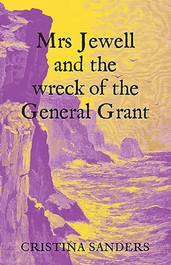 Mrs Jewell and the Wreck of the General Grant by Cristina Sanders cover