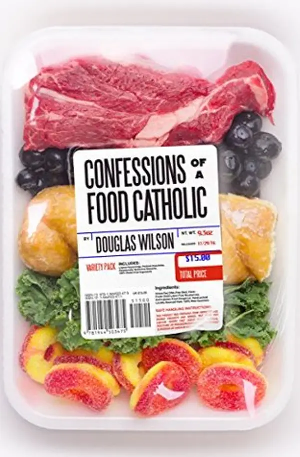 Confessions of a Food Catholic by Douglas Wilson cover