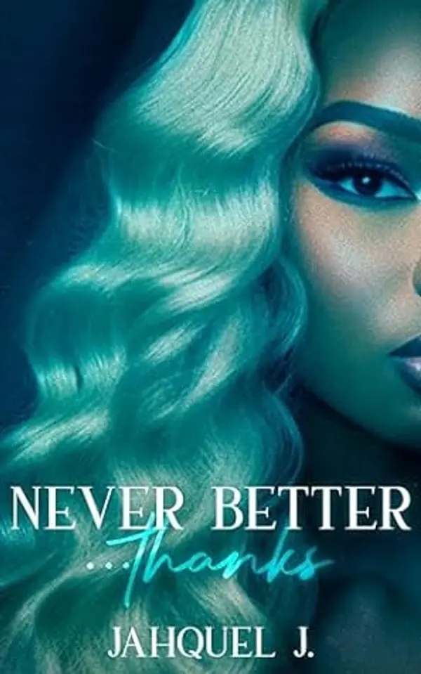 Never Better... Thanks (Lennox Hills Book 3) by Jahquel J. cover