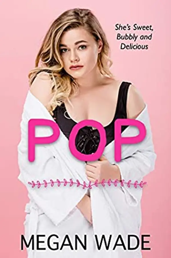 Pop (Sweet Curves #3) by Megan Wade cover