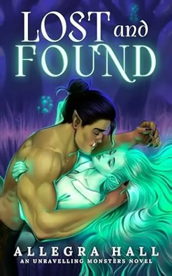 Lost and Found (Lost Moon: Unravelling Monsters Universe Book 3) by Allegra Hall cover