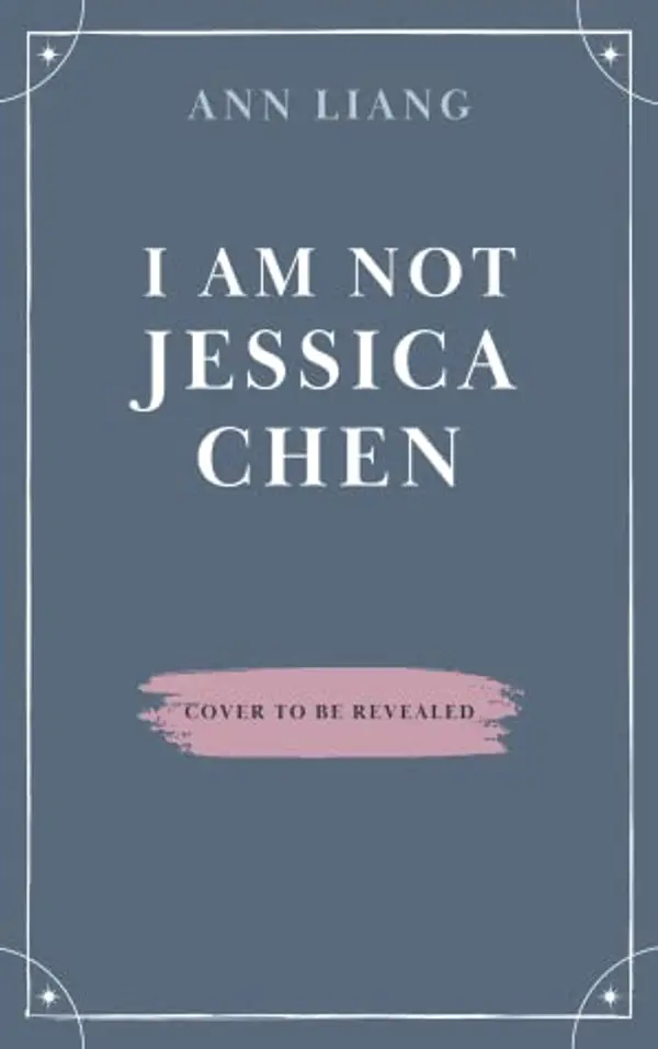 I Am Not Jessica Chen by Ann Liang cover
