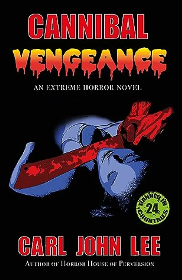 Cannibal Vengeance: An Extreme Horror Novel by Carl John Lee cover