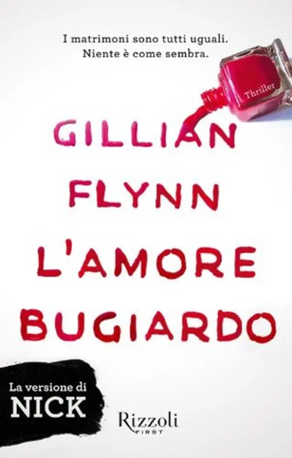L'amore bugiardo - La versione di Nick by Gillian Flynn cover