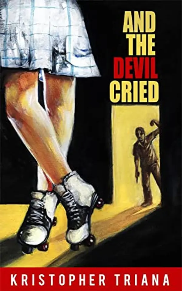 And The Devil Cried by Kristopher Triana cover