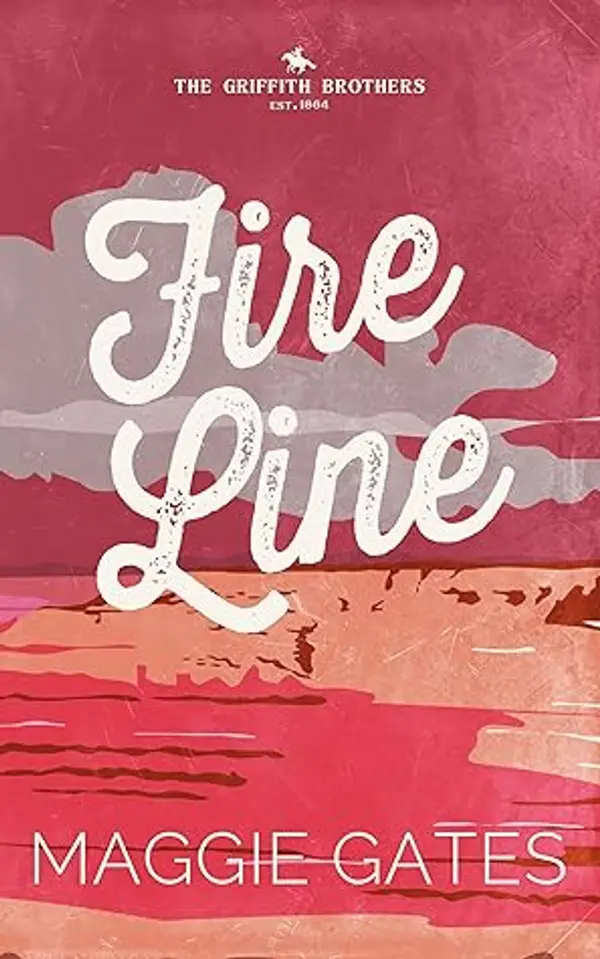 Fire Line (The Griffith Brothers, #3) by Maggie C. Gates cover