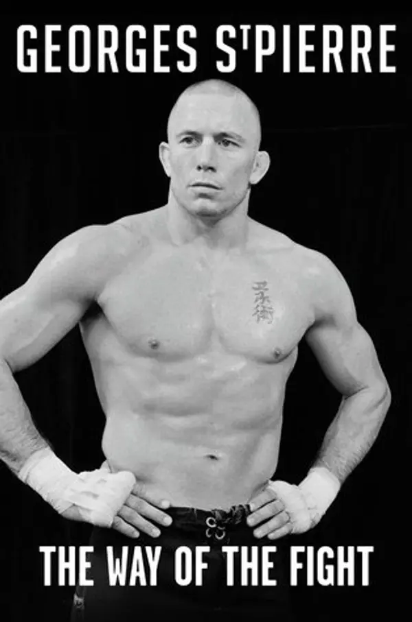 The Way of the Fight by Georges St-Pierre cover