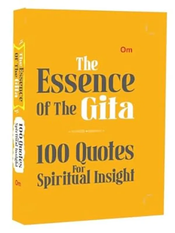 The Essence of the Gita - 100 Quotes for Spiritual Insight - Gita Wisdom by Om books international cover