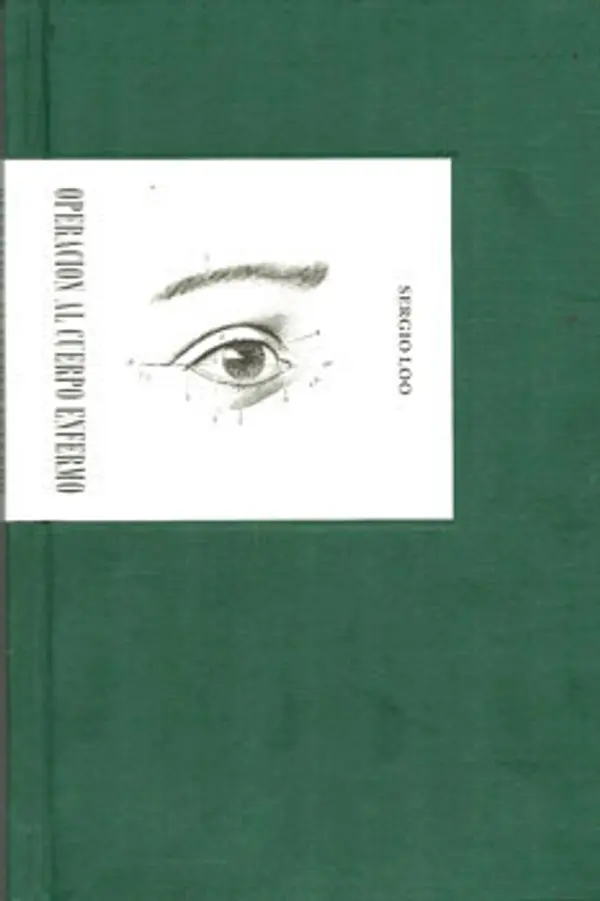 Operación al cuerpo enfermo by Sergio Loo cover
