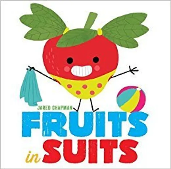 Fruits in Suits by Jared Chapman cover