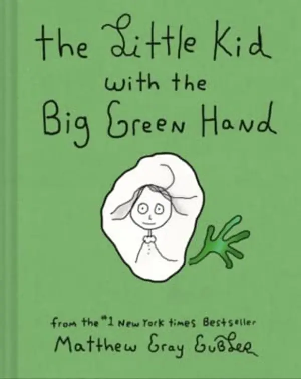 The Little Kid with the Big Green Hand by Matthew Gray Gubler cover