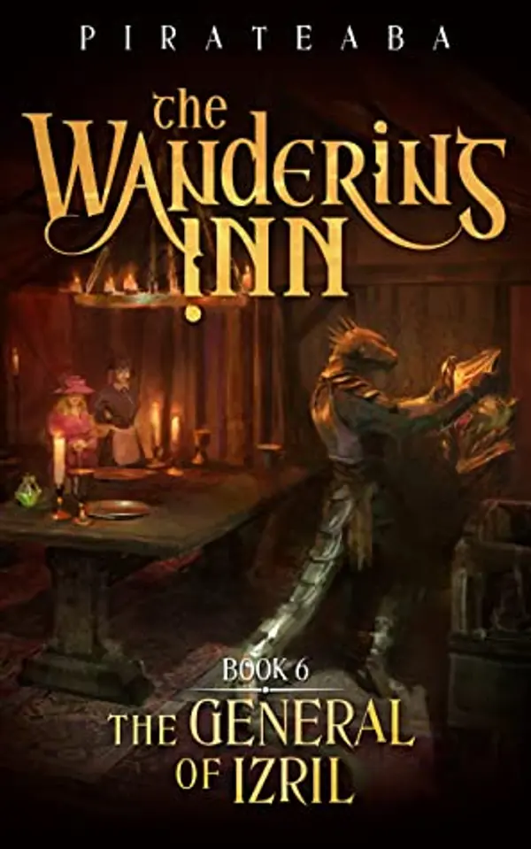 The Wandering Inn: Book 6 - The General of Izril (The Wandering Inn, #4, Part 2) by Pirateaba cover