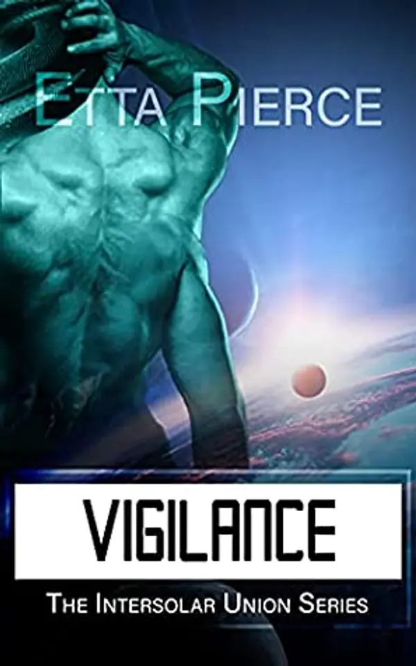 Vigilance (Intersolar Union #3) by Etta Pierce cover
