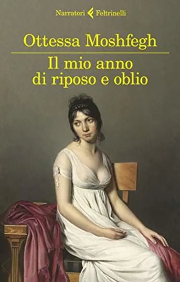 Il mio anno di riposo e oblio by Ottessa Moshfegh cover