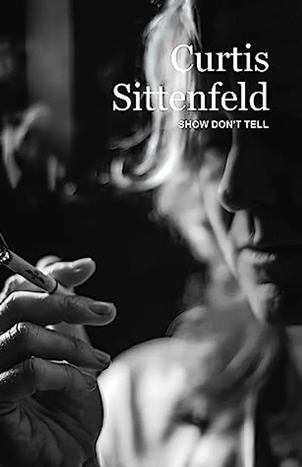 Show Don't Tell by Curtis Sittenfeld cover