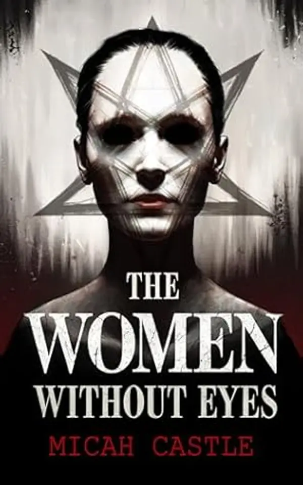 The Women Without Eyes by Micah Castle cover