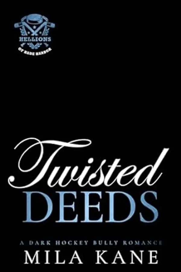 Twisted Deeds (Hellions of Hade Harbor #3) by Mila Kane cover