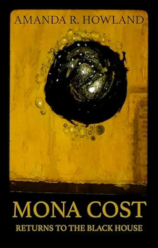 Mona Cost Returns to the Black House by Amanda R. Howland cover