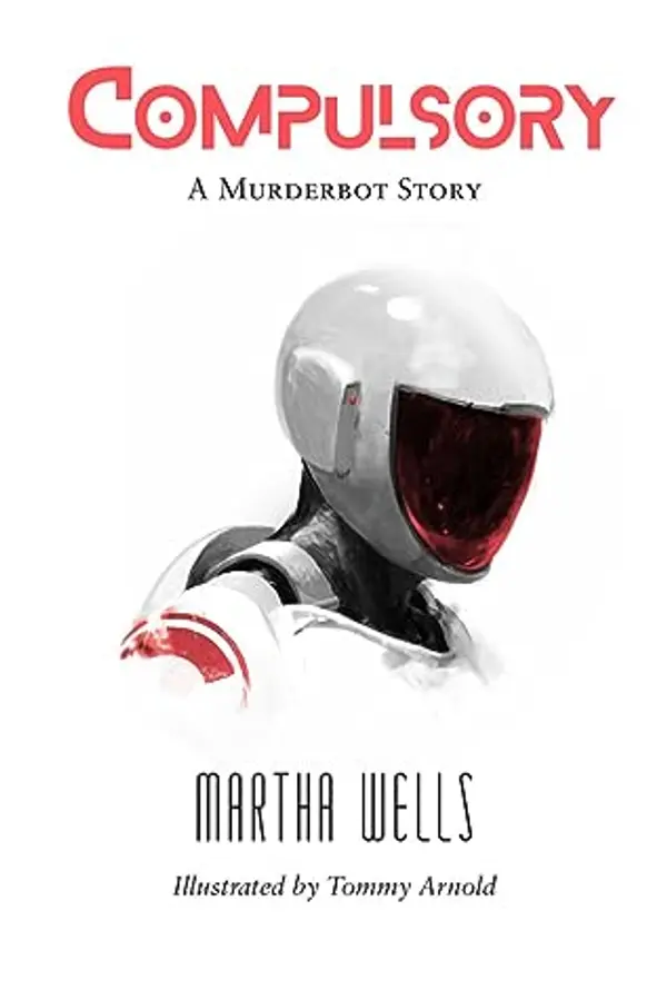 Compulsory (The Murderbot Diaries, #0.5) by Martha Wells cover