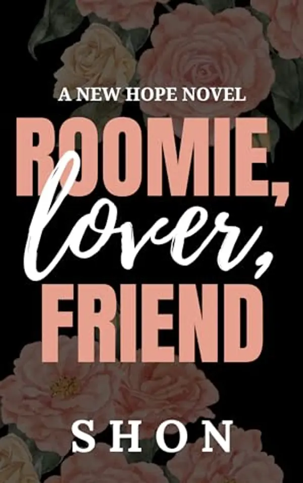 Roomie, Lover, Friend: A New Hope Novel by Shon cover