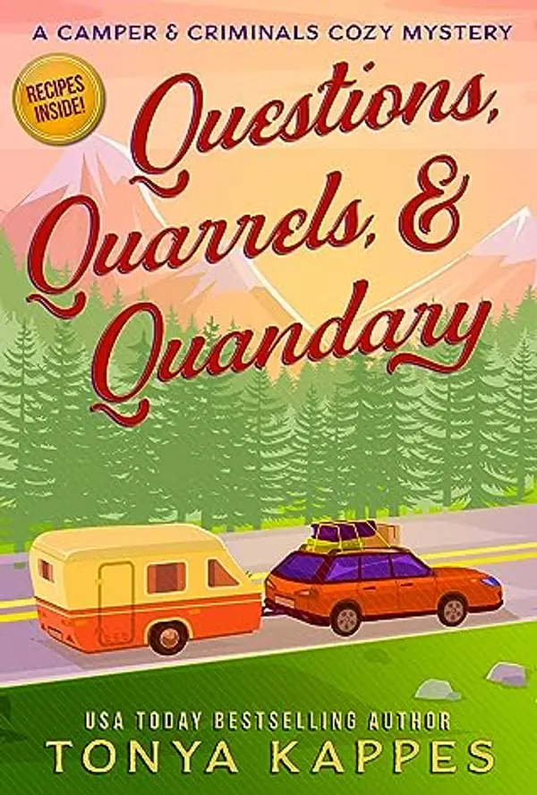 QUESTIONS, QUARRELS, & QUANDARY (A Camper & Criminals Cozy Mystery Series Book 32) by Tonya Kappes cover