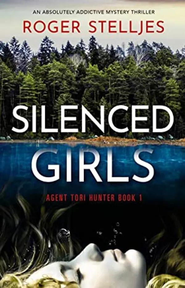 Silenced Girls (Agent Tori Hunter #1) by Roger Stelljes cover
