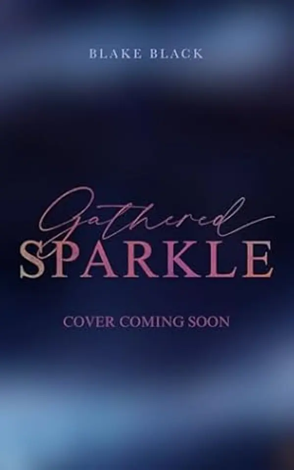 Gathered Sparkle (Glimmer & Gleam Duet Book 2) by Blake Black cover