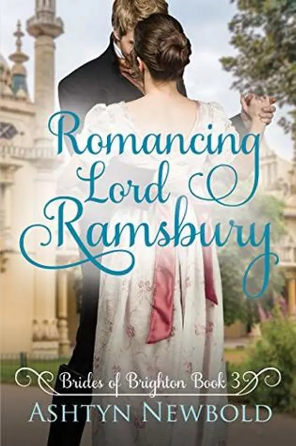 Romancing Lord Ramsbury (Brides of Brighton #3) by Ashtyn Newbold cover