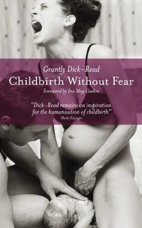 Childbirth Without Fear: The Principles and Practice of Natural Childbirth by Grantly Dick-Read cover