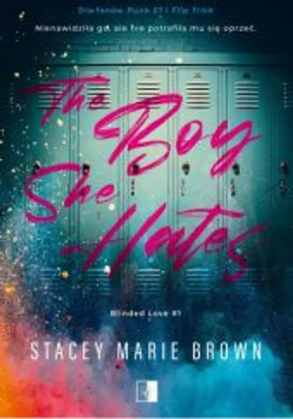 The Boy She Hates (Blinded Love, #1) by Stacey Marie Brown cover