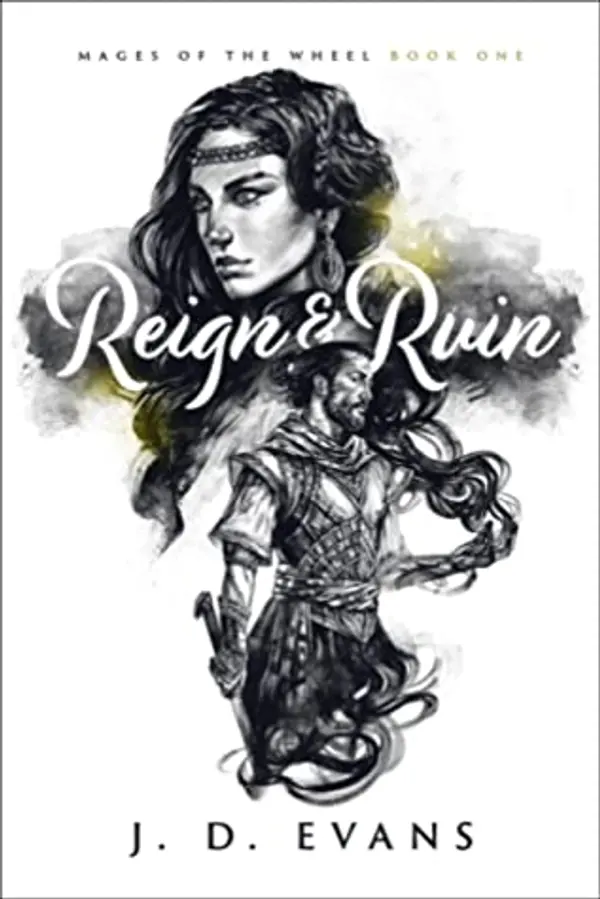 Reign & Ruin (Mages of the Wheel, #1) by J.D.  Evans cover